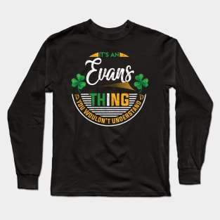 It's An Evans Thing You Wouldn't Understand Long Sleeve T-Shirt